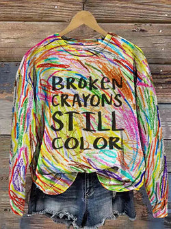 Broken Crayons Still Color Casual Sweatshirt